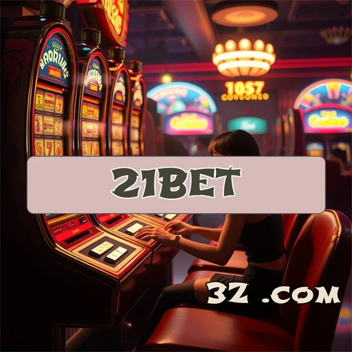 21bet Cassino Online